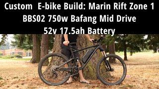 Custom E-bike Build: Marin Rift Zone 1 FS w/ Bafang BBS02 750w 52v 17.5ah