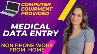 Medical DATA ENTRY (Non-Phone) Work From Home Job With All Equipment Provided | No Degree Needed