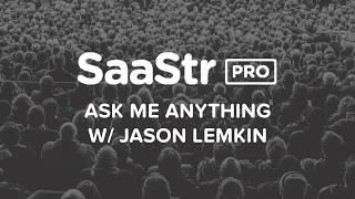 SaaStrPRO AMA with Jason Lemkin