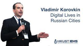 Vladimir Korovkin: Digital Lives in Russian Cities