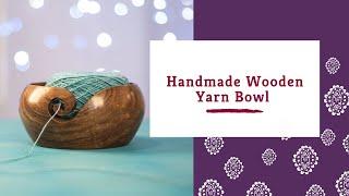 Handmade Wooden Yarn Bowl