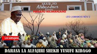 LIVE : LIVE DARASA LA ALFAJIR KUTOKA HEDARU KWA SHEKH YUSUF KIDAGO LEO IJUMAA NOV 2 2024