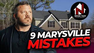 9 Mistakes Buyers are Making in Marysville | Snohomish County Real Estate