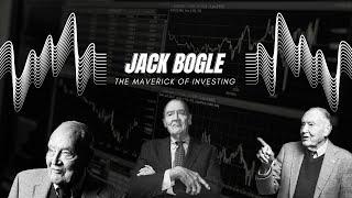 The Maverick of Investing - Jack Bogle