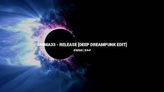 Shima33 - Release [DEEP DREAMPUNK EDIT]