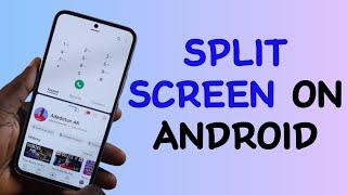 How to Split Screen on Android Phone