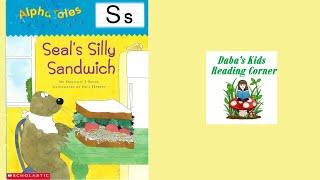 ALPHA TALES, SEAL’S SILLY SANDWICH, by Dorothy J. Sklar (Kids Book Read Aloud)