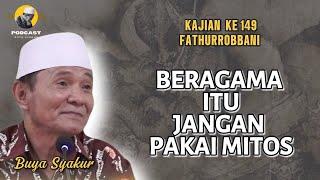  BAGIAN 149 | KITAB FATHURROBBANI | Prof Dr KH Buya Syakur Yasin MA #ngajitasawuf #buyasyakur