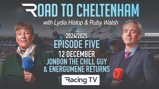 Road To Cheltenham 2024/25 Episode 5: Jonbon the chill guy and Energumene returns!