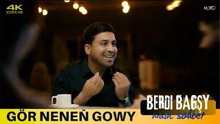 Berdi Bagshy - Gör neneň gowy (4K) Türkmen Klip 2024