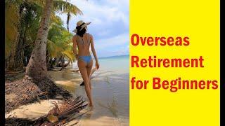 Overseas Retirement for Beginners