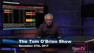December 27th Tom O'Brien Show on TFNN - 2017