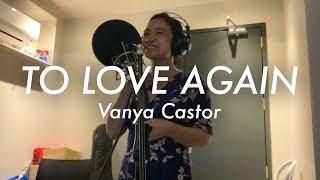 To Love Again (Vanya Castor Cover)