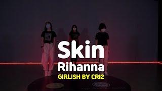 [송파댄스학원] Skin · Rihanna #Skin #Rihanna #걸리쉬 #송파걸리쉬학원 #송파걸리쉬댄스 #송파실용무용입시학원 #송파스트릿댄스학원 #송파오디션학원