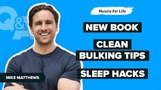 Q&A: New Book Release, Clean Bulking, Sleep Hacks, Supersets & More