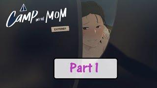 Camp with Mom - ( Part 1)