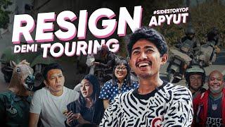 Side Story of Apyut | Resign demi Touring Motor sampai bikin video sama Ariel Noah dan Persija