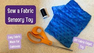 Sew a Fabric Sensory Toy | DIY Quiet Fidget Toy | Sew a Toy for Hyperactivity | DIY Quiet Corner