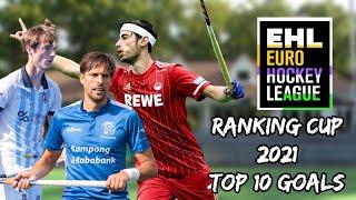 Euro Hockey League (EHL) Ranking Cup 2021 | Top 10 Goals