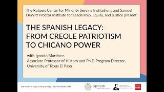 The Spanish Legacy: From Creole Patriotism to Chicano Power