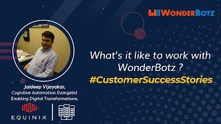 What's it like to work with WonderBotz - Jaideep Vijayakar, Equinix