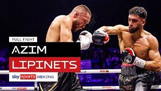 FULL FIGHT! Adam Azim vs Sergey Lipinets