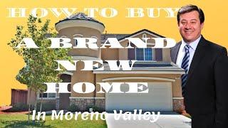 How To Buy A Brand New Home In Moreno Valley | Moreno Valley Real Estate