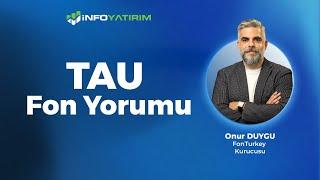 Onur Duygu'dan TAU Fon Yorumu "29 Kasım 2024" | İnfo Yatırım