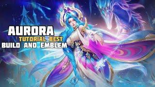 AURORA TUTORIAL | BEST NEW BUILD,EMBLEM AND PRO TIPS | MLBB GUID #moba55