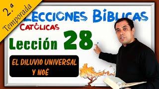  EL DILUVIO UNIVERSAL Y NOÉ -  Lecciones Bíblicas 2ª Temporada - Padre Arturo Cornejo