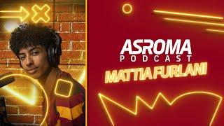  AS ROMA PODCAST | MATTIA FURLANI - Un salto a Trigoria 