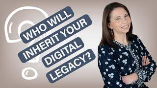 Can you inherit digital assets? | who will inherit your digital legacy?