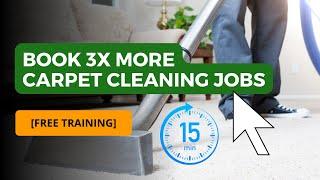 Book 3x More CARPET CLEANING Jobs In 15 Minutes [Free Training]