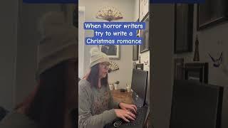 When horror writers try to write a Christmas romance #christmas2023 #writingcommunity #writingtips