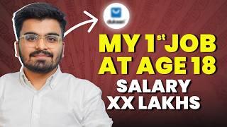 How I Got My First Job At Age 18? Salary XX,000 Lakhs | First Job No Experience | First Job Guide