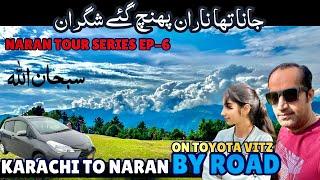 Karachi to Naran Kaghan By Road on Toyota Vitz |  Jana Tha Naran Phnch Gae Shugran EP-6