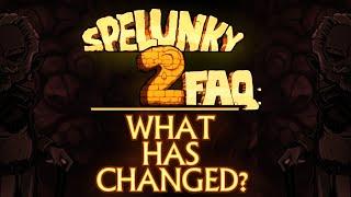 SPELUNKY 2 FAQ: What Has Changed?