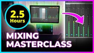 Step-by-Step MIXING from Beginner to PRO: 2.5 Hours of Secrets, Tricks, and Pro Tips