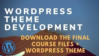 Free Download The Final Course Files + WordPress Theme!