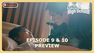 Undercover High School Episode 9 - 10 Preview & Spoiler [ENG SUB]