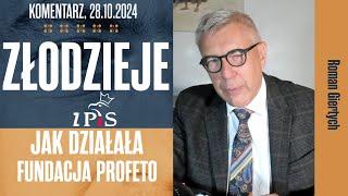 Złodzieje z PiS czyli jak działała Fundacja Profeto | Roman Giertych komentarz, 28.10.2024