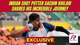 EXCLUSIVE: Indian shot putter Sachin Khilari shares his incredible journey.