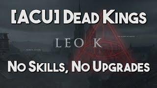 Assassin's Creed Unity: Dead Kings | No Upgrades [2019]