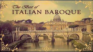 The Best of Italian Baroque Music | Most Iconic Masterpieces of 17th Century Italian Classical Music