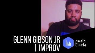 Glenn Gibson Jr | improv
