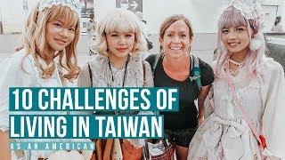 10 Challenges of Living In Taiwan (As An American!) 