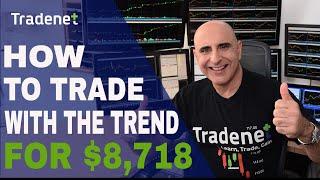 How to Trade With the Trend - Day Trading for $8,718