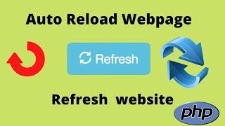 How to auto reload webpage using php | Automatic refresh website