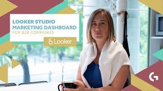 Looker Studio marketing dashbaord for B2B companies | Looke Studio by Gaille Reports