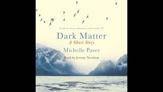 Dark Matter - Michelle Paver | True Crime Audiobook